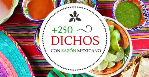 250 Dichos Mexicanos Que Le Dan Sazón A Nuestras Vidas Refranes De