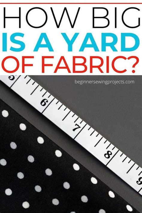 How Big Is A Yard Of Fabric Really How To Calculate Fabric Yardage