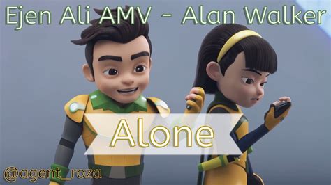 Ejen Ali Amv Alan Walker Alone Youtube