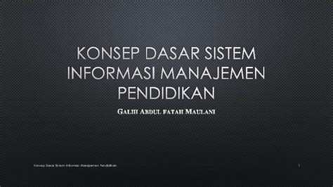 Pdf Konsep Dasar Sistem Informasi Manajemen Pendidikan Galih Abdul