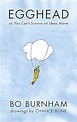 Egghead: Or, You Can't Survive on Ideas Alone: Amazon.co.uk: Bo Burnham ...