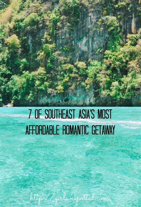 7 Of Southeast Asias Most Affordable Romantic Getaways Affordable Romantic Getaways Romantic