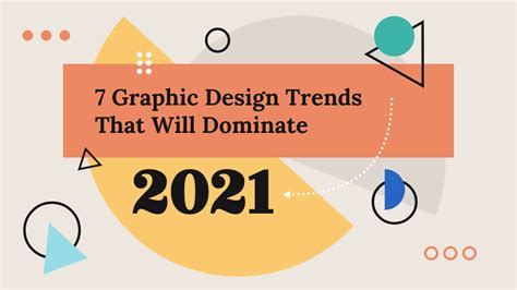 7 Graphic Design Trends That Will Dominate 2021 Infographic Venngage