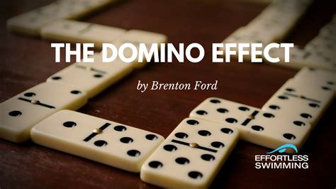 The Domino Effect Effortless Swimming