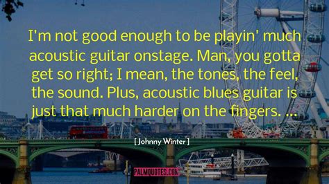 Johnny Winter Quotes 16 Famous Quotes By Johnny Winter