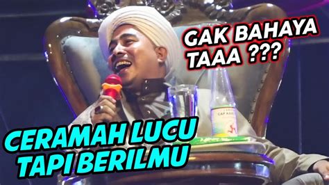 CERAMAH LUCU BERILMU HABIB REZA AL HAMID HAUL SYEKH ABDUL QODIR AL