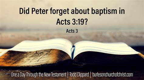 Acts 3 Did Peter Forget About Baptism In Acts 319 Burleson Church