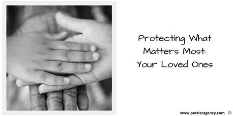 Protecting What Matters Most Your Loved Ones Portier Agency