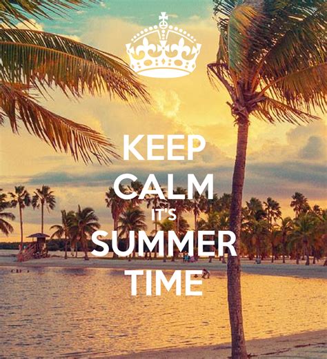 Keep Calm Its Summer Time Poster Alexandredaligny Keep Calm O Matic