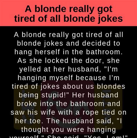 A Text Message That Reads Blonde Really Got Tired Of All Blonde Jokes