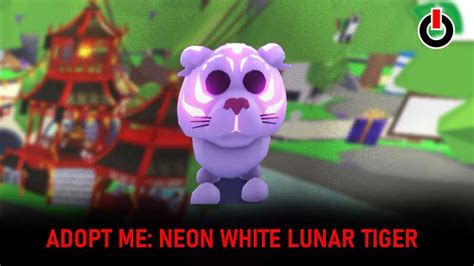 Adopt Me How To Get Neon Lunar Tiger 2022