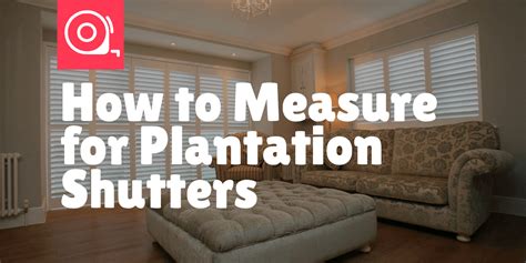 Left, middle and right edge to edge. How to Measure for Plantation Shutters | Shutter Size for ...