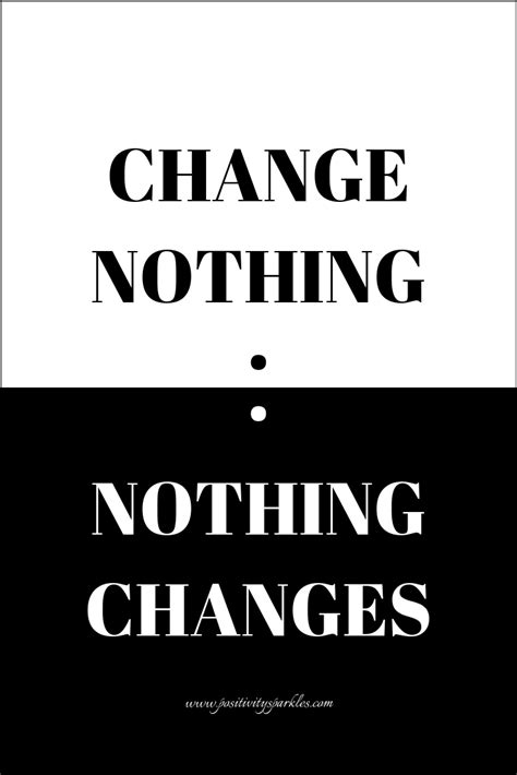 Change Nothing And Nothing Changes Positivity Sparkles