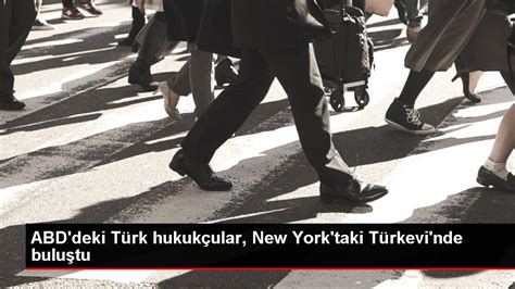 Abddeki Türk Hukukçuları Bir Araya Geldi Haberler