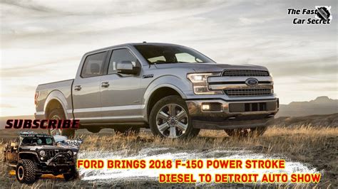 Ford Brings 2018 F 150 Power Stroke Diesel To Detroit Auto Show Youtube