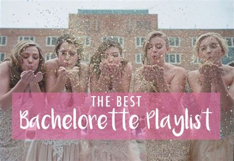 The Ultimate Bachelorette Party Playlist Travefy Blog Ultimate Bachelorette Party