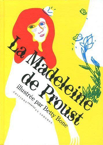 La Madeleine De Proust Betty Bone Amazonfr Livres Littérature Classique Album Jeunesse