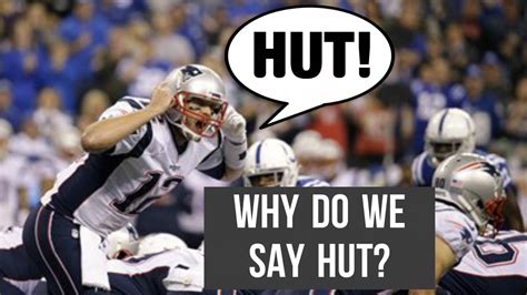 Why Do Quarterbacks Say Hut Where Does Hut Come From And Why We Say It Youtube