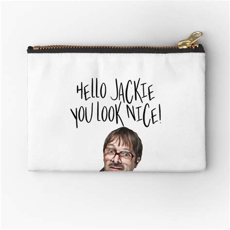 Hello Jackie You Look Nice Zipper Pouch For Sale By Danielleclaire