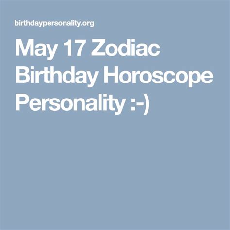 The reason behind this is a necessity to ask the right question since this topic is very complicated and problematic. May 17 Zodiac Birthday Horoscope Personality ...