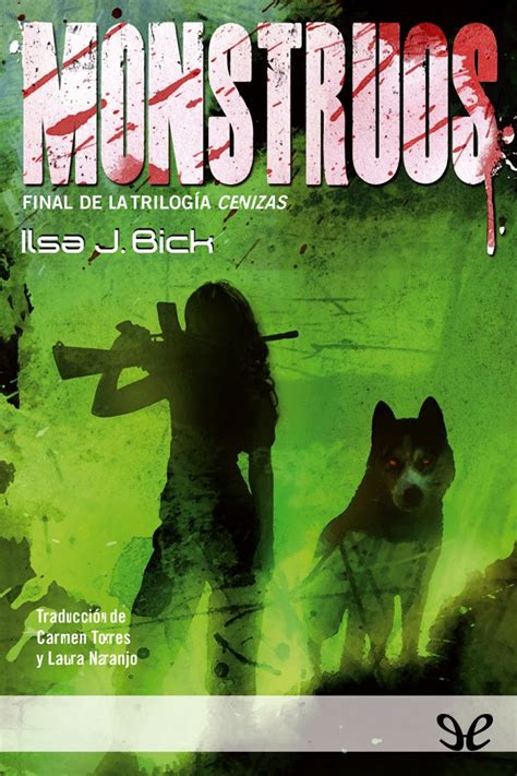 Leer Monstruos De Ilsa J Bick Libro Completo Online Gratis