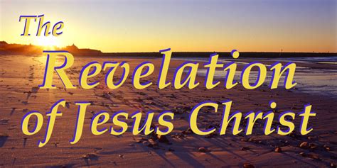 The Revelation Of Jesus Christ Living Truth