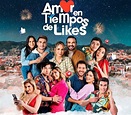 Amor en Tiempos de Likes: Todo sobre la premier y el estreno en las ...