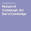 Richard of Conisburgh, 3rd Earl of Cambridge | Richard, Cambridge ...