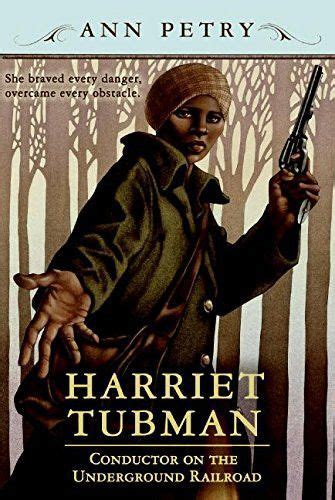 Harriet Tubman Conductor On The Underground Railroad Harriet Tubman