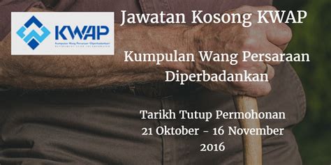 Kumpulan Wang Persaraan Diperbadankan Jawatan Kosong KWAP 21 Oktober ...