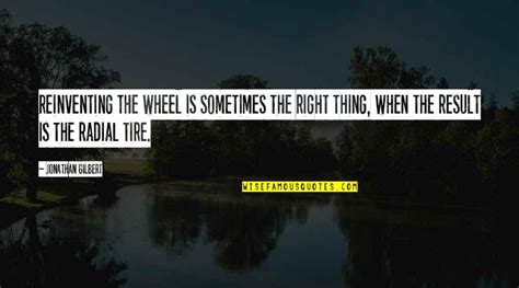 Not Reinventing The Wheel Quotes Top 16 Famous Quotes About Not