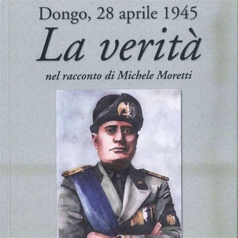 La Morte Di Mussolini Nel Documento Lampredi Cultura E Spettacoli