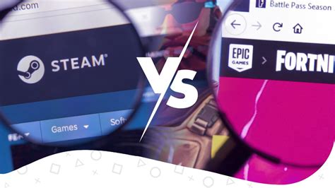 Epic Games Vs Steam Which Is The Best Gaming Store