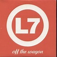 Album Off the wagon de L7 sur CDandLP