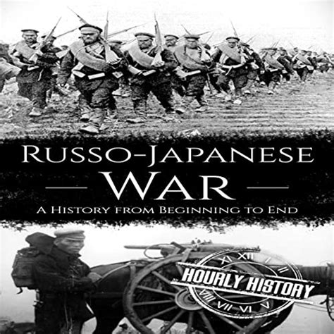 Russo Japanese War By Hourly History Audiobook