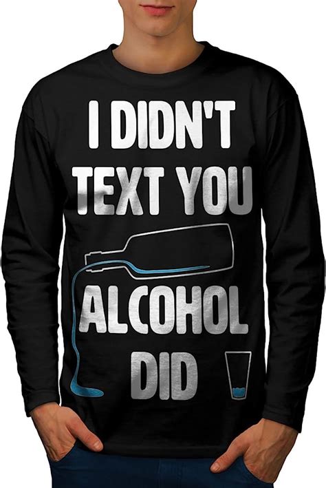 wellcoda Alkohol Text Sie Komisch Männer Langarm T Shirt Alkohol Grafikdesign Amazon de Fashion