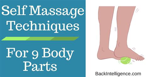 Self Massage Techniques For 9 Body Parts How To Massage Yourself