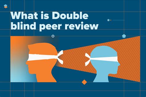 What Is Double Blind Peer Review Process