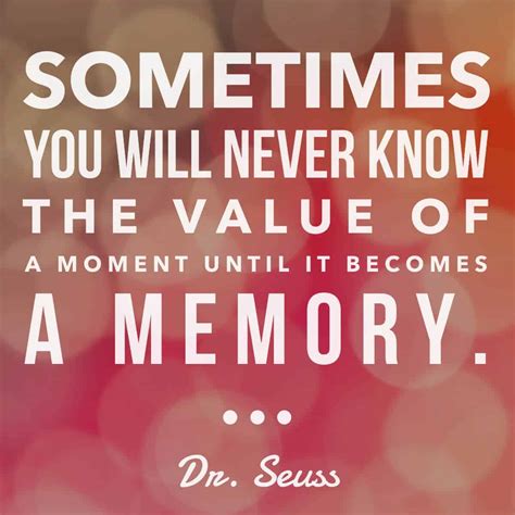 The Value Of A Memory Dr Seuss Quote 5 Minutes For Mom