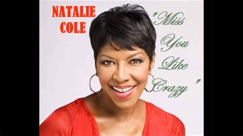 Miss you like crazy — christina milian. NATALIE COLE Miss You Like Crazy co written by Preston ...