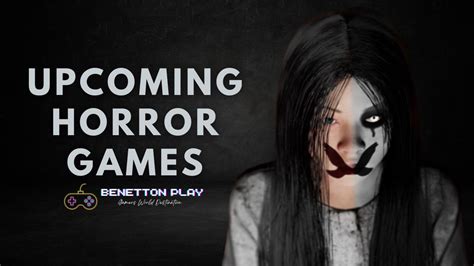 Best Upcoming Horror Games 2023