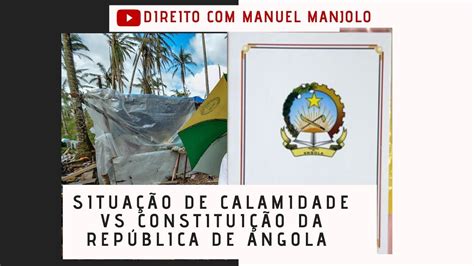 SituaÇÃo De Calamidade Vs ConstituiÇÃo Da RepÚblica De Angola Youtube