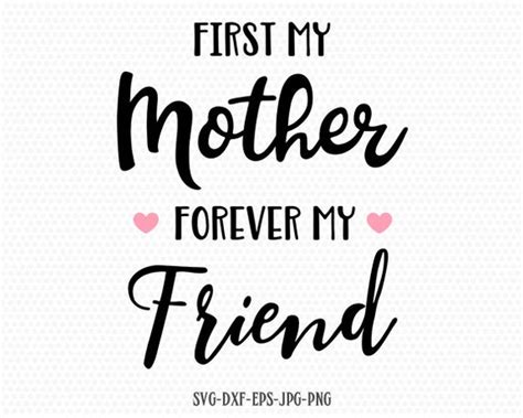 Mom Svg First My Mother Forever My Friend Silhouette Mothers Day Svg