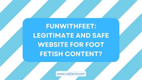 Funwithfeet Legitimate And Safe Website For Foot Fetish Content