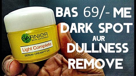 Best Cream For Dark Spot Dullness Remove In 1 Week Garnier Light