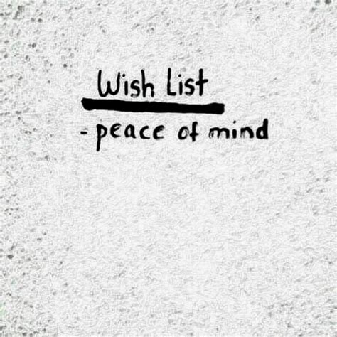 Wish List Peace Of Mind Cosmic Quotes Mind Thoughts Peace Of Mind