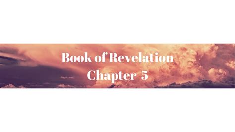 Book Of Revelation Chapter 5 Youtube