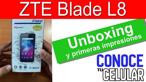 Zte Blade L8 Unboxing Y Primera Impresiones Youtube