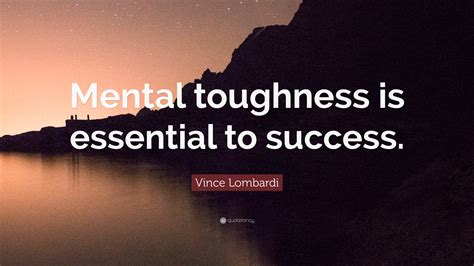 Vince Lombardi Quote Mental Toughness Is Essential To Success