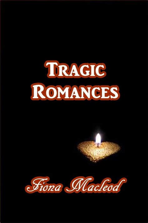 Tragic Romances Ebook Fiona Macleod 1230001486186 Boeken